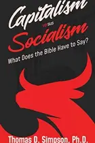 Book cover of Capitalism Versus Socialism What Does the Bible Have to Say?