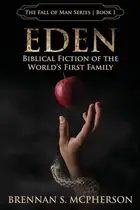 Book cover of Eden Biblical Fiction of the World's First Family