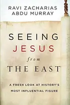 Book cover of Seeing Jesus from the East: a Fresh Look at History's Most Influential Figure