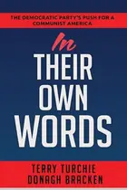 Book cover of In Their Own Words The Democratic Party's Push For A Communist America