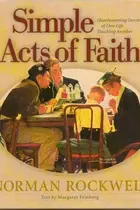 Book cover of Simple Acts of Faith Heartwarming Stories of One Life Touching Another