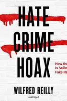 Book cover of Hate Crime Hoax: How the Left Is Selling a Fake Race War