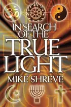 Book cover of In Search of the True Light