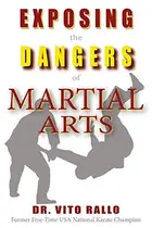 Book cover of Exposing the Dangers of Martial Arts : Mortal Enemies