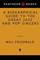 Book cover of A Biographical Guide to the Great Jazz and Pop Singers