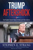 Book cover of Trump Aftershock: The President's Seismic Impact on Culture and Faith in America