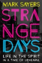 Book cover of Strange Days: Life in the Spirit in a Time of Upheaval