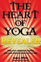 Book cover of The Heart of Yoga Revealed