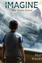 Book cover of Imagine...The Great Flood