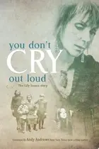Book cover of You Don't Cry Out Loud The Lily Isaacs Story