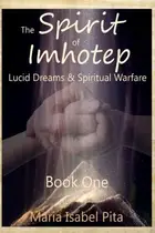 Book cover of The Spirit of Imhotep: Lucid Dreams & Spiritual Warfare