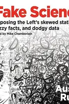 Book cover of Fake Science: Exposing the Left's Skewed Statistics, Fuzzy Facts, and Dodgy Data