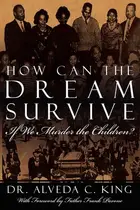 Book cover of How Can the Dream Survive If We Murder the Children? Abortion Is Not a Civil Right!