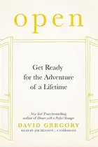 Book cover of Open: Get Ready for the Adventure of a Lifetime