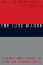 Book cover of The Long March How the Cultural Revolution of the 1960s Changed America