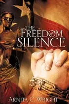 Book cover of The Freedom of Silence