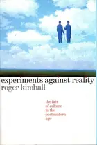 Book cover of Experiments Against Reality: The Fate of Culture in the Postmodern Age
