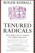 Book cover of Tenured Radicals, Revised: How Politics has Corrupted our Higher Education