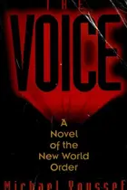 Book cover of The Voice A Novel of the New World Order