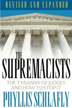 Book cover of The Supremacists The Tyranny of Judges and how to Stop it