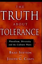 Book cover of The Truth About Tolerance Pluralism, Diversity and the Culture Wars