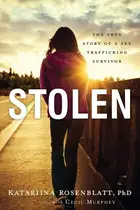 Book cover of Stolen The True Story of a Sex Trafficking Survivor