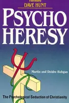 Book cover of Psychoheresy: The Psychological Seduction of Christianity