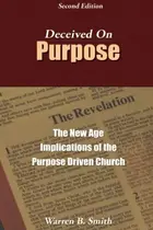 Book cover of Deceived on Purpose The New Age Implications of the Purpose-driven Church