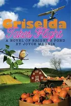 Book cover of Griselda Takes Flight A Novel of Bright's Pond