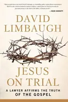 Book cover of Jesus on Trial A Lawyer Affirms the Truth of the Gospels