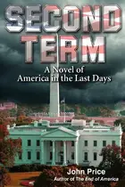 Book cover of Second Term A Novel of America in the Last Days