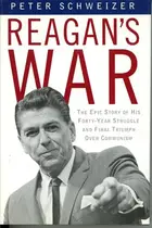 Book cover of Reagan's War: The Epic Story of his Forty Year Struggle and Final Triumph Over Communism