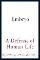 Book cover of Embryo A Defense of Human Life