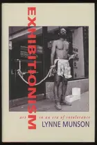 Book cover of Exhibitionism: Art in An Era of Intolerance