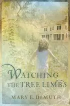 Book cover of Watching the Tree Limbs