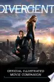 Book cover of Divergent Official Illustrated Movie Companion