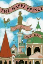 Book cover of The Happy Prince From the Fairy Tale