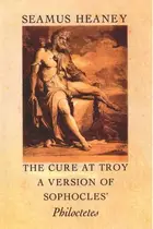 Book cover of The Cure at Troy A Version of Sophocles' Philoctetes