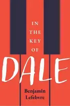 Book cover of In the Key of Dale