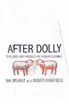 Book cover of After Dolly. The Uses and Misuses of Human Cloning