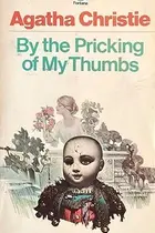 Book cover of By the Pricking of My Thumbs