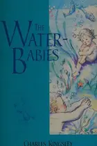 Book cover of The water-babies: a fairy tale for a land-baby
