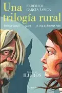 Book cover of Una Trilogía Rural (Bodas de Sangre, Yerma y la Casa de Bernarda Alba) / Lorca's Rural Trilogy: a Graphic Novel