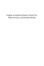 Book cover of Summary of Adrienne Mayor's Greek Fire, Poison Arrows, and Scorpion Bombs