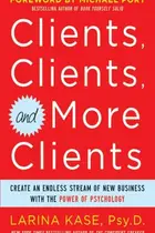 Book cover of Clients, clients, and more clients