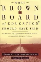 Book cover of What Brown v. Board of Education should have said
