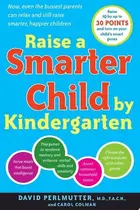 Book cover of Raise a smarter child by kindergarten : build a better brain and increase IQ up to 30 points