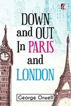 Book cover of Down and Out in Paris and London