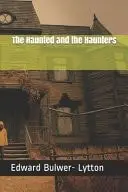 Book cover of The Haunted and the Haunters, Or, The House and the Brain