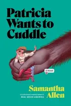 Book cover of Patricia Wants to Cuddle